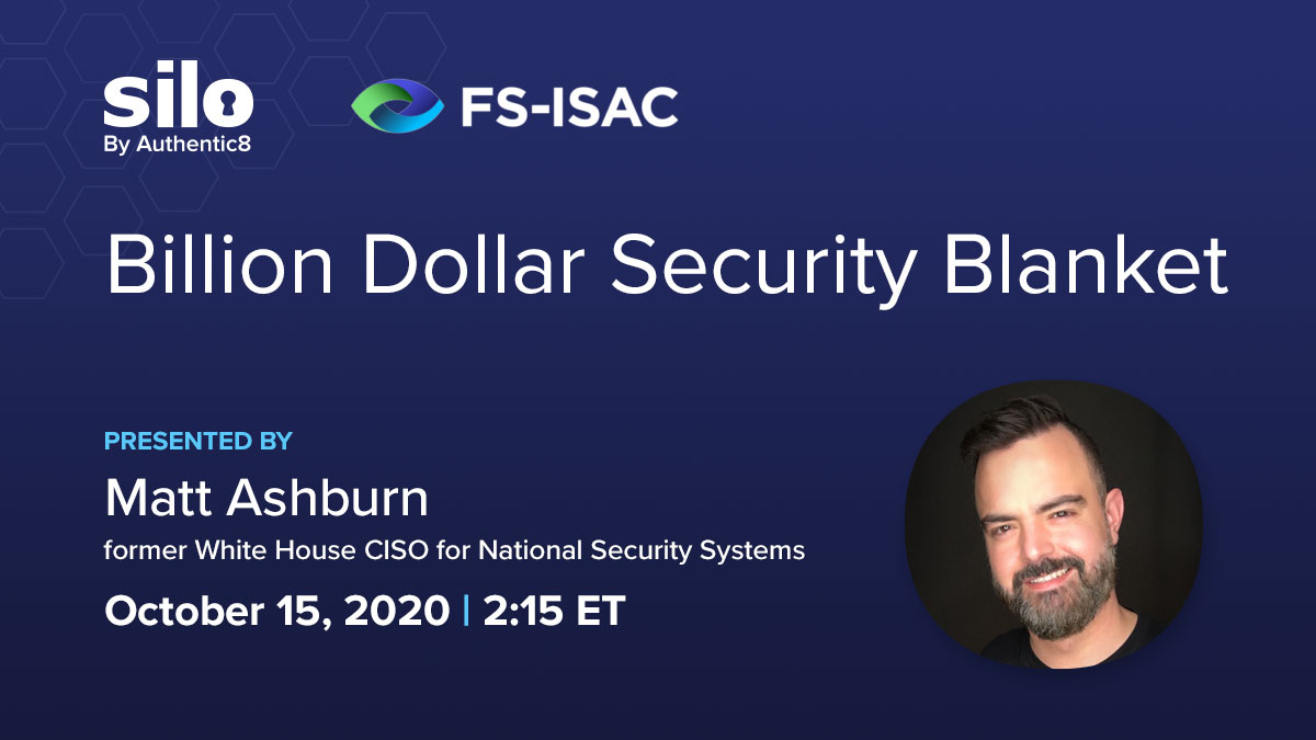 Authentic8's tweet image. Traditional web browser architecture is making #zerotrust impossible. Learn how #webisolation can close the holes in your billion $ security blanket in this @FSISAC lead by former #CISO for #NationalSecurity Systems at the White House @mattashburn #cybersecurity