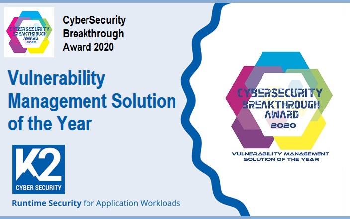 K2cybersecurity's tweet photo. K2 Cyber Security awarded "Vulnerability Management Solution of the Year 2020" by CyberSecurity Breakthrough Awards https://t.co/dVX5YmQcSa #k2io #k2cybersecurity #RASP #applicationsecurity #appsec #cybersecuritybreakthrough #vulnerabilitymanagement https://t.co/q4MNi3Bm0W