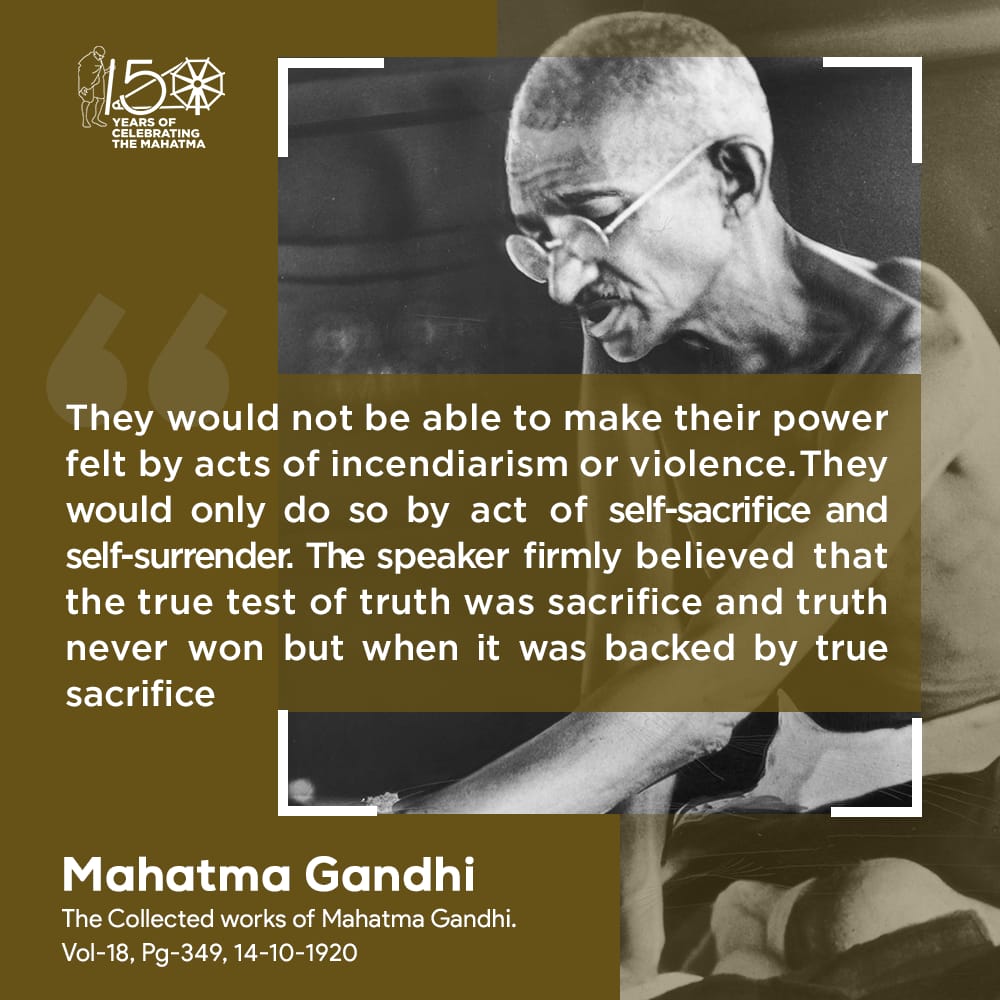 According to Bapu, truth is the living form of God. Service of truth is a true service to God. He considered sacrifice as the test of truth. #Gandhi150