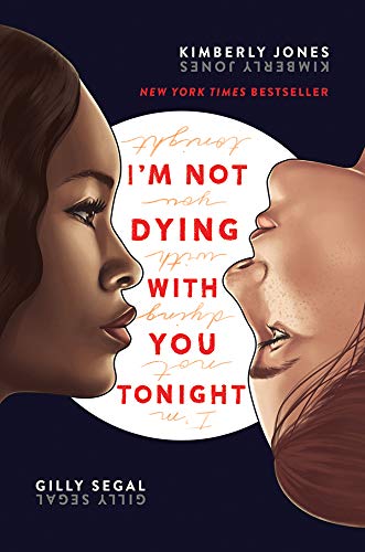 I'm Not Dying with You Tonight by Kimberly Jones and Gilly Segal$2.99