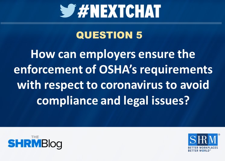 SHRM's tweet photo. Q5. How can employers ensure the enforcement of OSHA’s requirements with respect to coronavirus to avoid compliance and legal issues? #Nextchat https://t.co/MCSe96juDu