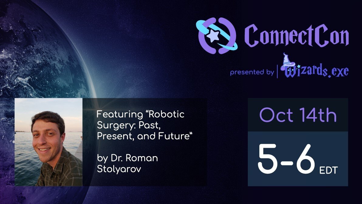 Today's the day! At 5-6 EDT today, Mr. Roman Stolyarov will give a fascinating presentation about robotics surgery! Tune into ConnectCon at the following link: youtu.be/t2uv6QSpgt8