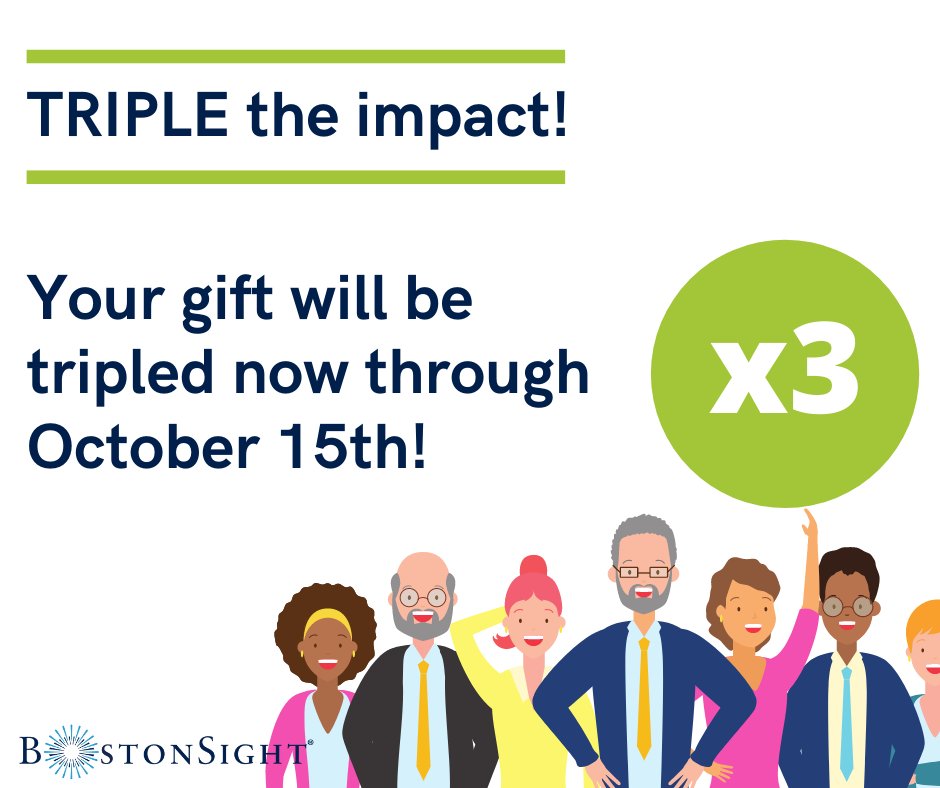 There's still time to help save the sight of someone with ocular surface disease. Through October 15th, your gift will be tripled, thanks to a generous match. Donate $50 and that = $150 to help others! Make a gift at bostonsight.org/match