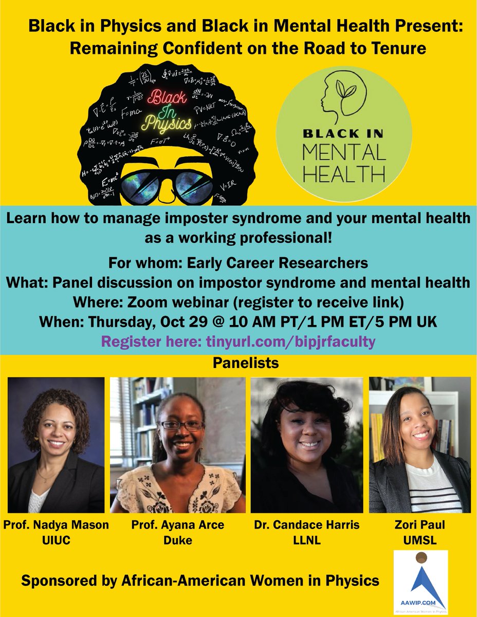 ATTN: Early Career Researchers! Thurs Oct 29 at 10 AM PT/ 1 PM ET/ 5 PM UK  @BlackinPhysics and  @BlackInMH present: Remaining Confident on the Road to Tenure. Get tips on managing imposter syndrome and your mental health. Register at  http://tinyurl.com/bipjrfaculty ! Sponsor:  @Aawip_com