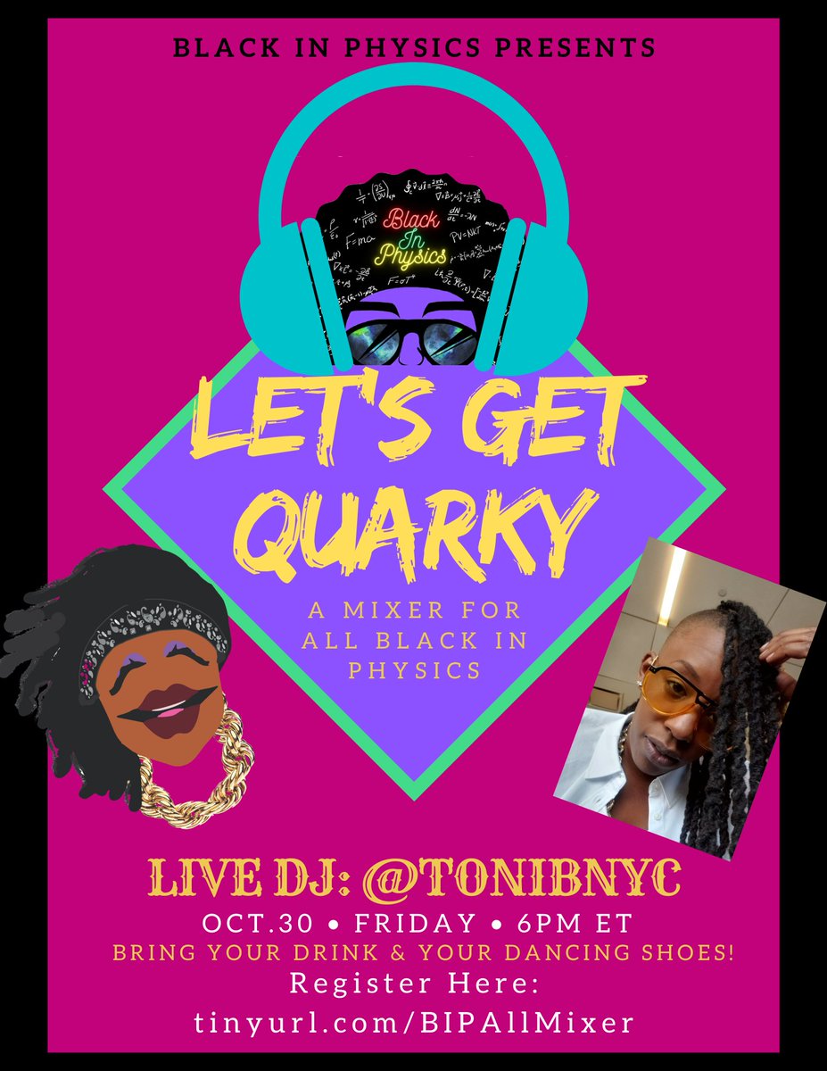 Want to wind down with  #BlackInPhysics? Then hit up our Let's get Quarky mixer with DJ  @ToniBNYC on Fri Oct 30 at 6 PM ET! Register at  http://tinyurl.com/bipallmixer  Bring your drink and dancing shoes!