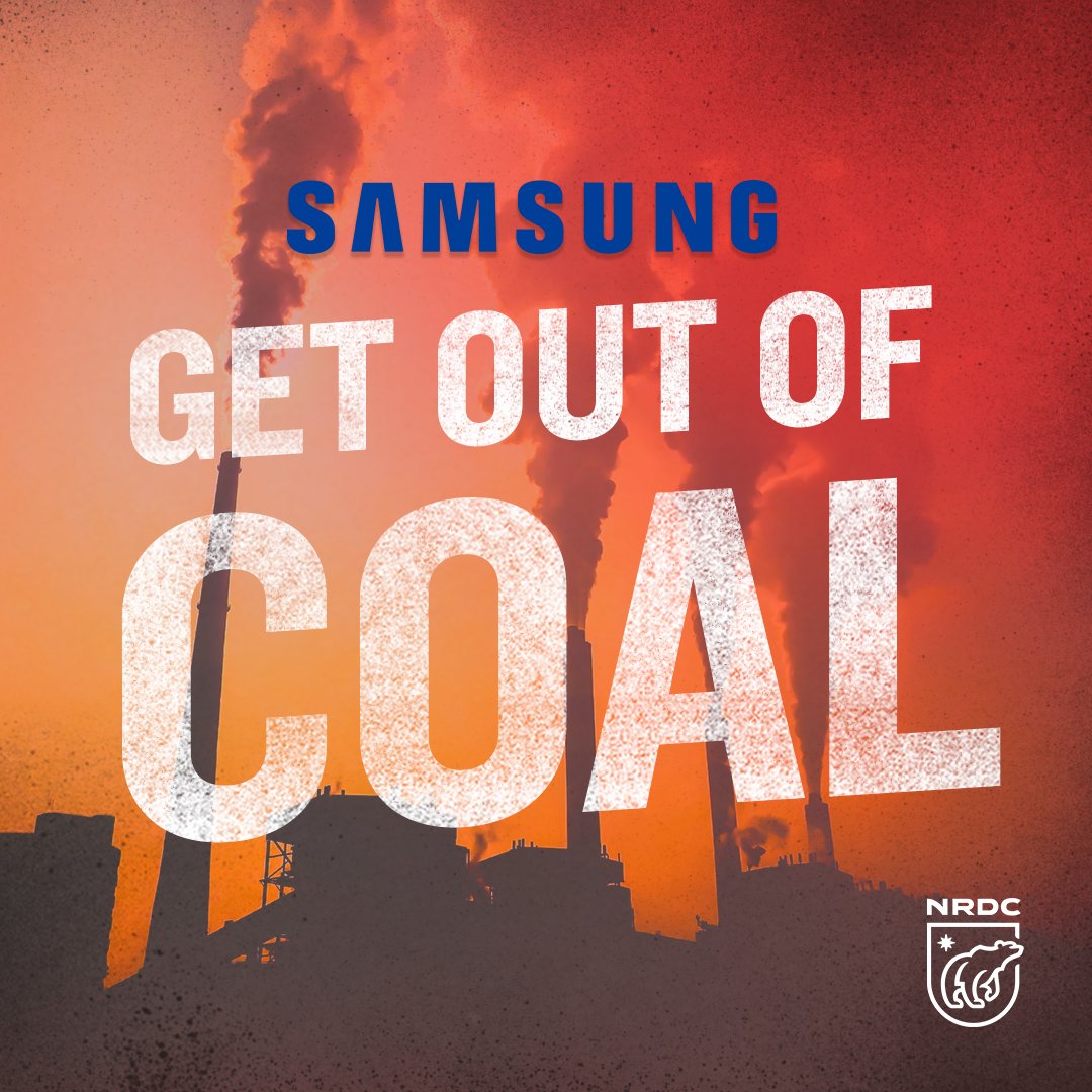 NRDC's tweet photo. Fossil fuels harm our communities, health and climate. As a global leader in electronics, Samsung should be blazing a trail towards a clean energy revolution. Call on @Samsung to divest from coal immediately: https://t.co/Fc3wwPXMjZ @wrongcalloncoal @samsungUS https://t.co/uEtwpg6sFP