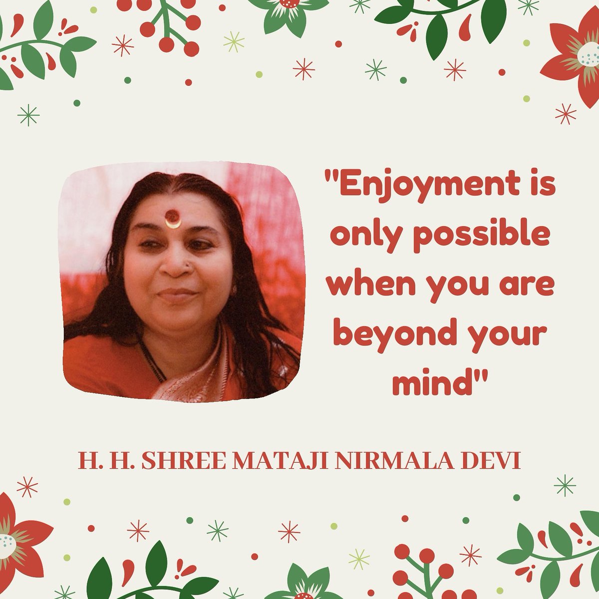 Jai shree Mataji🙏🌷 https://t.co/xS39F6G4Pw Enjoyment is only possible  when you are beyond your mind. H. H. SHREE MATAJI NIRMALA DEVI  #enlightenedspiritquotes #SahajaYoga #ShreeMataji #Spirituality #yoga  #spirit #instaquotes #instagood #instagram ..., image size:1200x1200