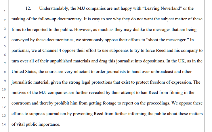 Channel 4 also put out an 8 page motion to quash the subpoenas. Their ramblings were mostly gushing over Dan as "one of the most internationally renowned" filmmakers to ever live & glowing LN reviews.They attempt to paint the estate as wanting to "shoot the messenger" & so on.
