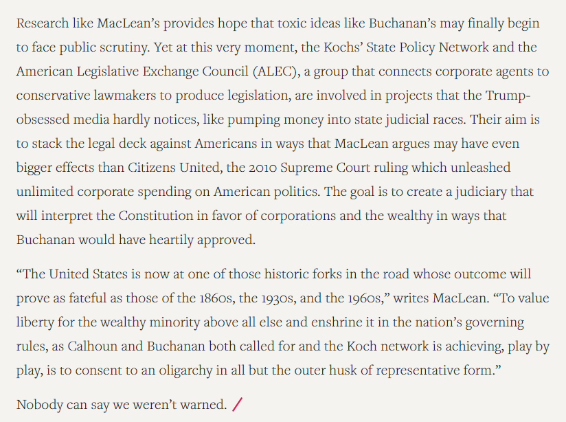 Buchanan was not a dystopian novelist. He was a very influential & sinister Nobel Laureate.I'm not one for conspiracies, but the evidence is clear: Libertarian billionaires are undermining democracy in order to (re)introduce oligarchy.It's what 'the culture war' is all about.