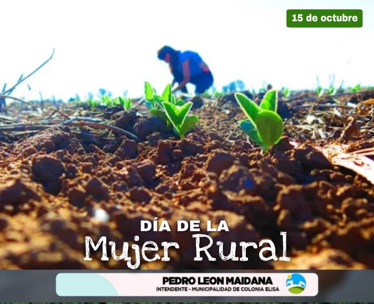 Día Internacional de las Mujeres Rurales con el objetivo de reconocer a la mujer rural por su contribución en el desarrollo rural y agrícola, la erradicación de la pobreza y la mejora en la seguridad alimentaria.