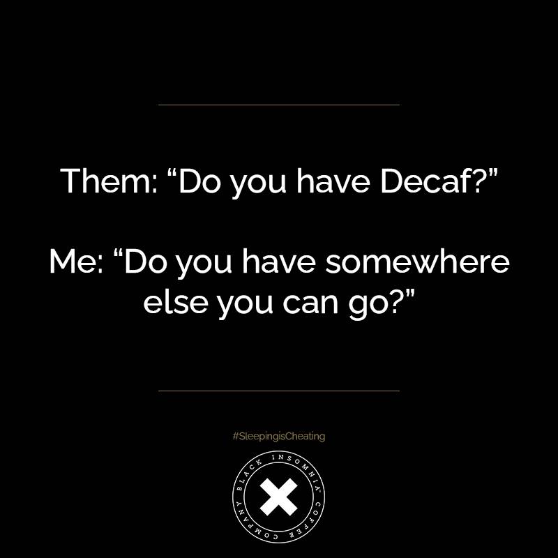 Sorry, I think it's best you just leave tbh.

#strongcoffee #caffeine #blackinsomnia #instacoffee #coffeeoninstagram #blackcoffee #black #espresso #filtercoffee #v60 #lovecoffee #coffeelovers #instagood