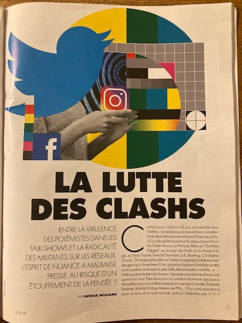 Article "La Lutte des clash" dans le dernier ELLE. "Aujourd'hui, il y a une injonction à avoir un avis sur tout, et un avis tranché, radical". #polémique #clash