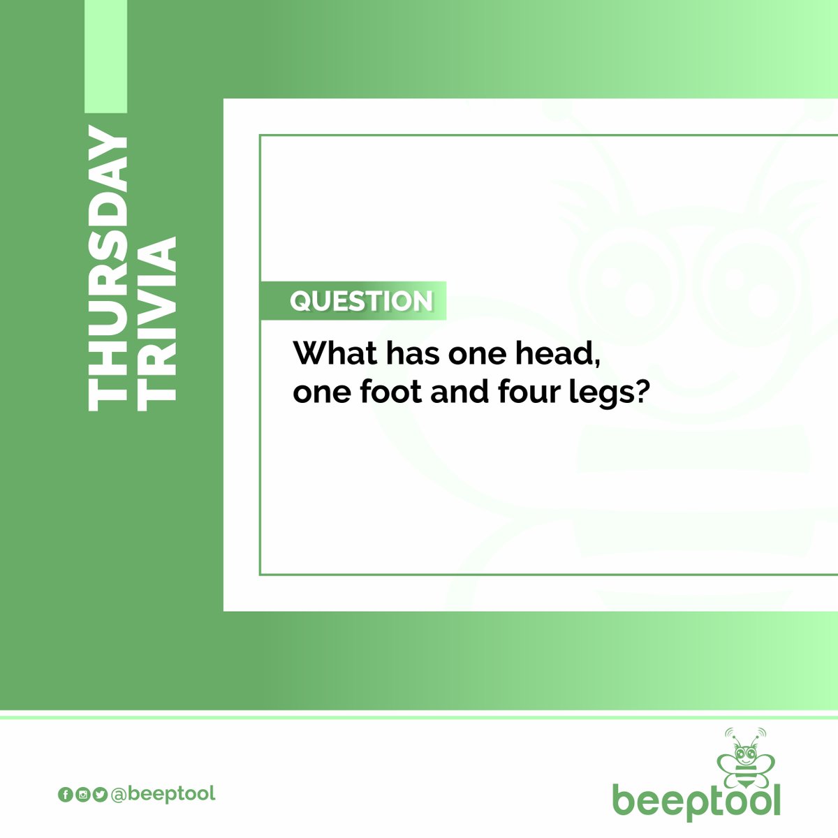 Beeptool's tweet photo. #ThursdayTrivia

Riddle: What has one head, one foot and four legs?

#ThursdayTrivia
#Thursday 
#Trivia
#Riddle 
#ThursdayMood 
#ThursdayMotivation 
#ThursdayFeeling 
#ThursdayFun 
#ThursdayThoughts 
#ThursdayWisdom 
#Beeptool
#RuralConnectivity
#Telecommunication https://t.co/dKAkZFnvAI