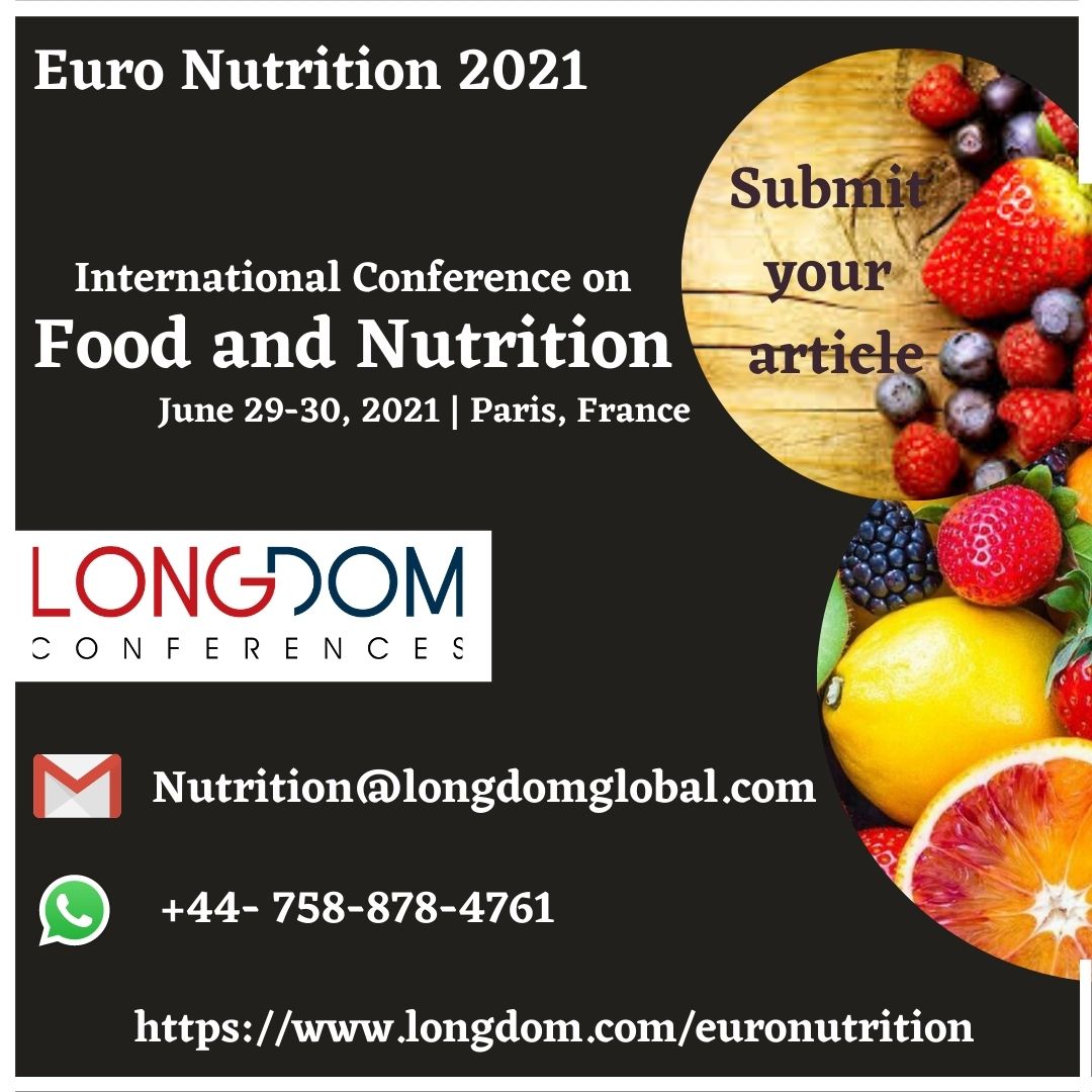 Upgrade your skills at International Conference on Food and Nutrition on June 29-30, 2021 in Paris, France.
Meet our Experts and share your knowledge
Visit for more details: longdom.com/euronutrition
We are open for abstracts and registrations.
Email: nutrition@longdomglobal.com