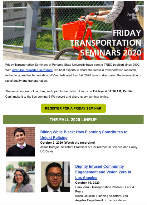 TRECpdx's tweet photo. We are excited to share with you the full Fall 2020 lineup of Friday Transportation Seminars. All are online, free, open to the public and will be recorded and published afterwards. Over 500 RSVPs already and counting, join us online! https://t.co/FQ5XtO5dRt @CEEdeptPDX @psu_cupa https://t.co/RSjhpIA9Wh