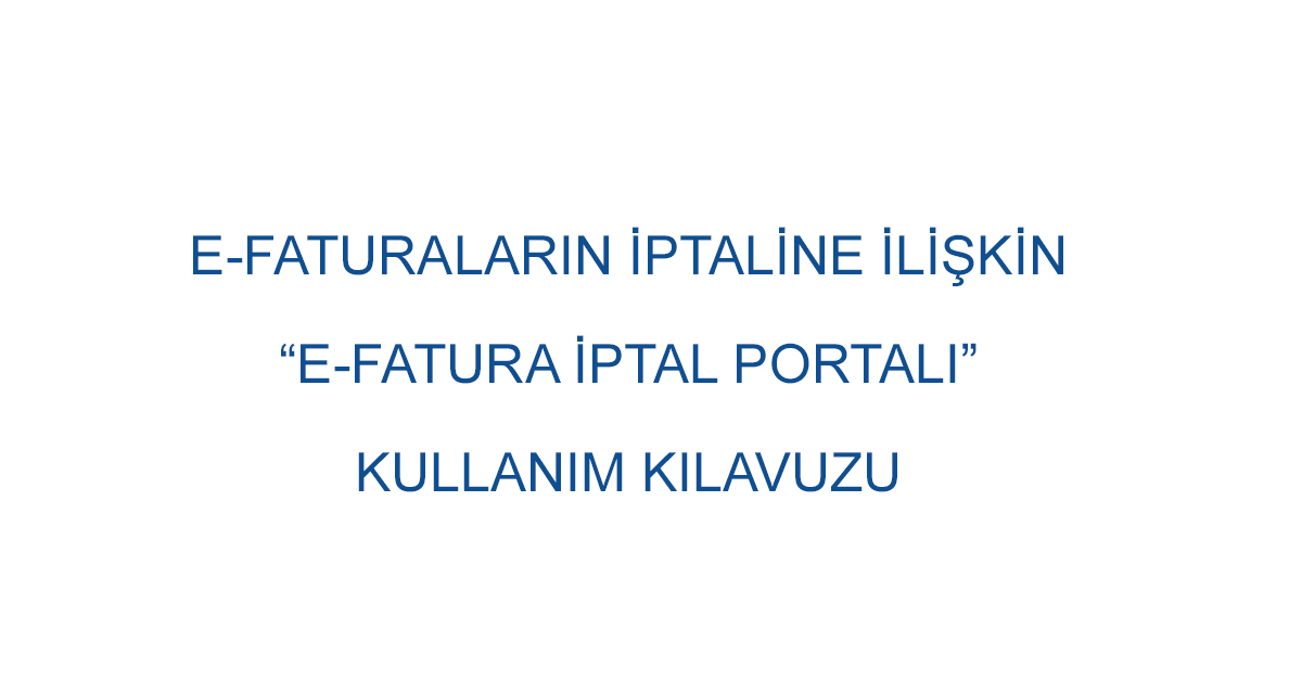 E-Fatura İptal Portalına İlişkin Kılavuz
abilitygo.com/blog/e-fatural…