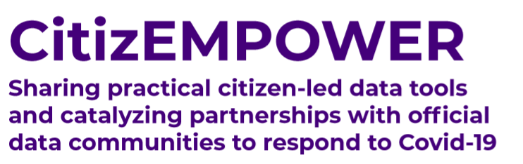 Session 3 -  #CitizEMPOWER Sharing practical citizen-led data tools and catalysing partnerships with official data communities to respond to Covid-19.