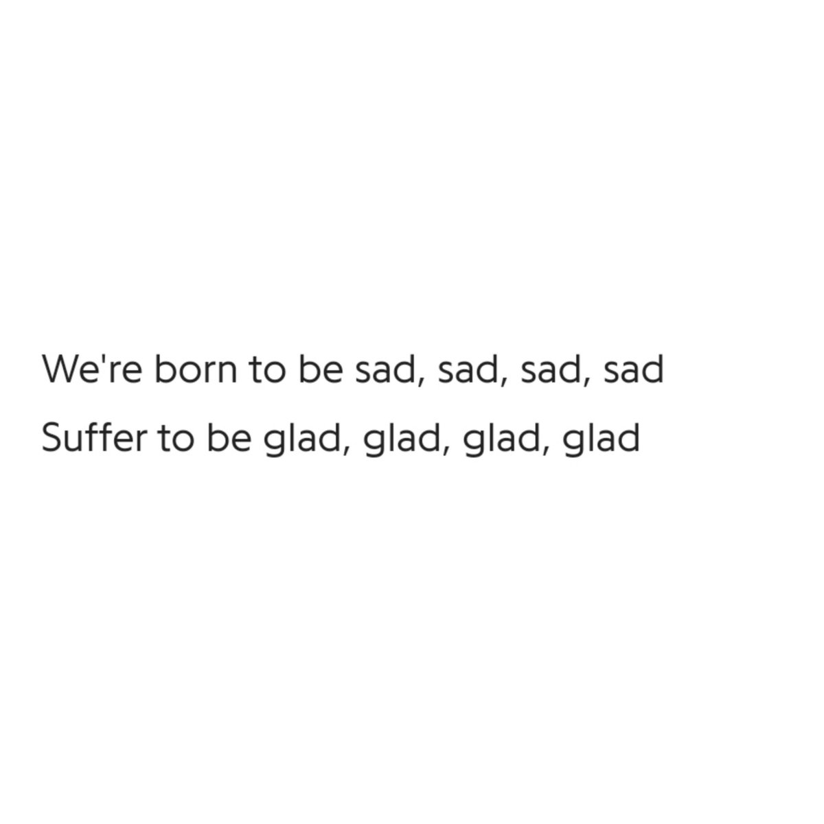 N sorrow are interdependent for survival- w/o pain n suffering, we'd never know success n mirth cuz "without pain, how would we know joy?"- a famous quote from TFIOS which I was reminded of. Two statements, depicting universal truth, having more or less the same meaning, written+