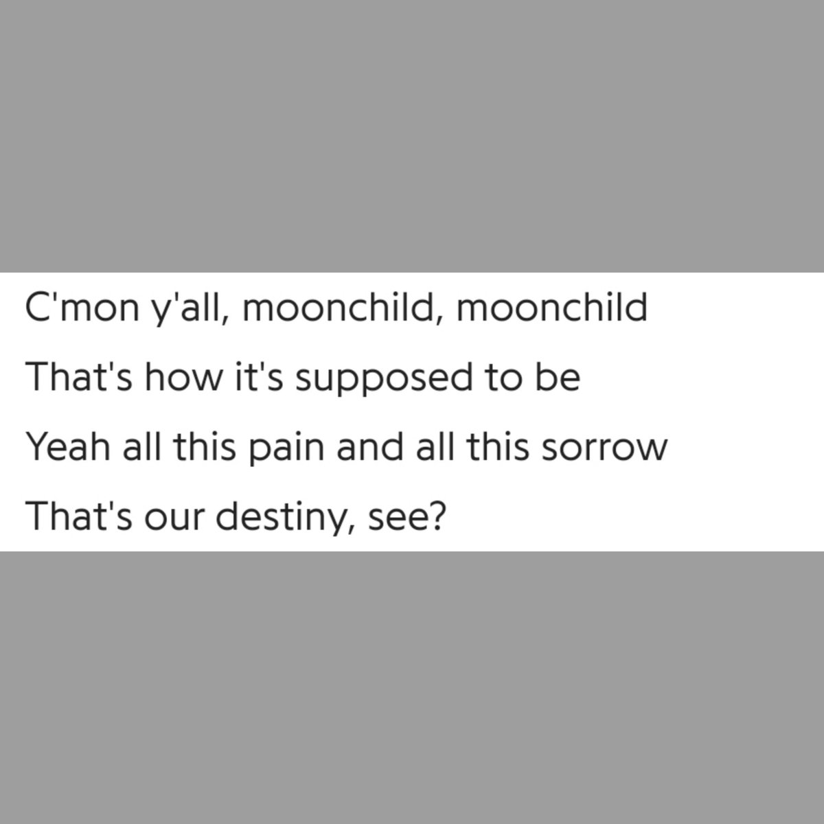Perpetual darkness of our lives n glow, just like the moon at night. He addresses us "moonchild"s, stating how our (us n joon's) lives r supposed to be filled w pain n sorrow as those are a part n parcel of our destiny, we r stuck in this labyrinth of suffering n sorrow for all+