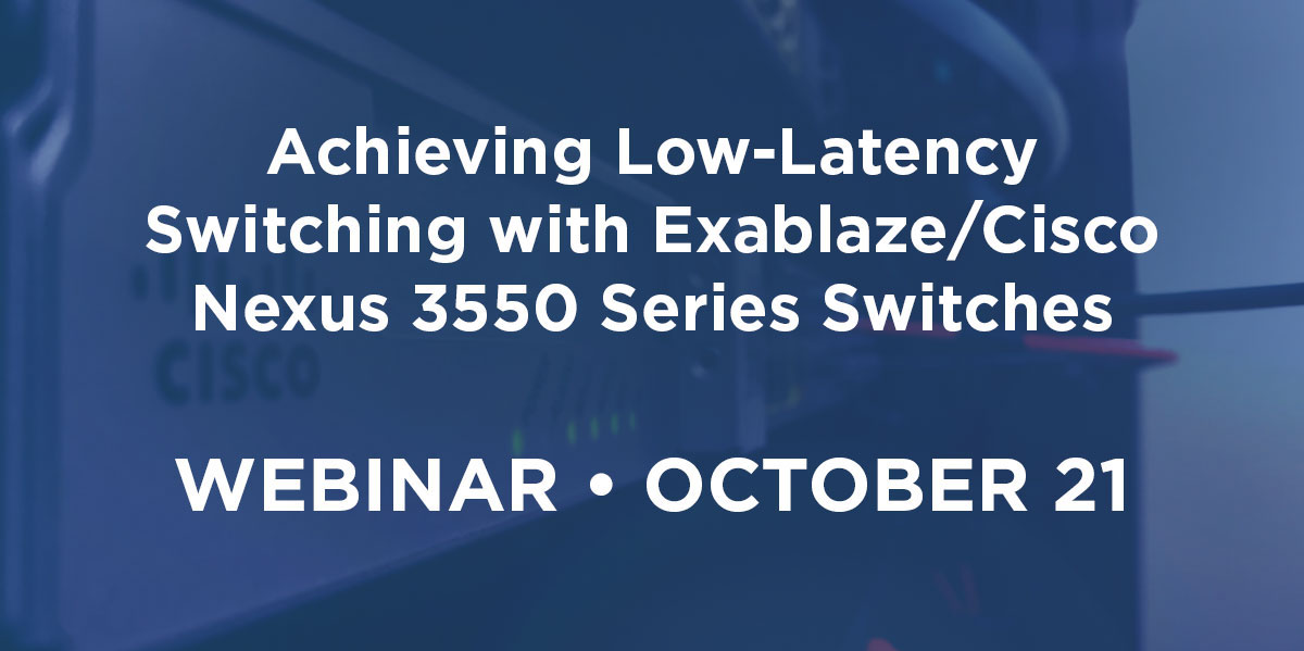 SkylineATS's tweet photo. https://t.co/takwGJPEdn
Join us Oct 21 when David Hodde explores how #Exablaze low-latency networking products fit into Cisco's Nexus 3550 Switch series. Also a live demo of Exablaze's low-latency networking capabilities. #webinar #FPGA https://t.co/TzWKdSkdS8