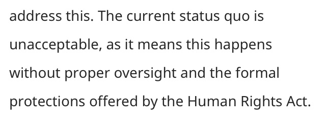 Ok, so starting with this, the behaviour of the security services is already subject to the Human Rights Act, as are all actions by public authorities. The CHIS Bill won’t affect that at all. >