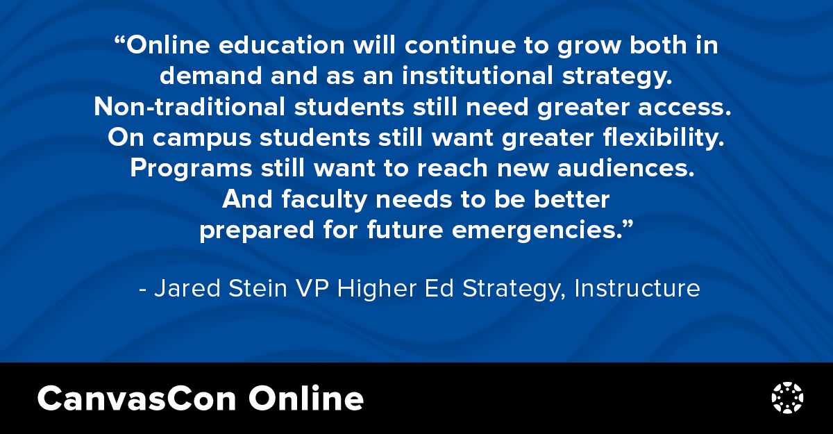 Canvas_by_Inst's tweet image. Online education will continue to grow both in demand and as institutional strategy...

#canvascon #canvascon2020