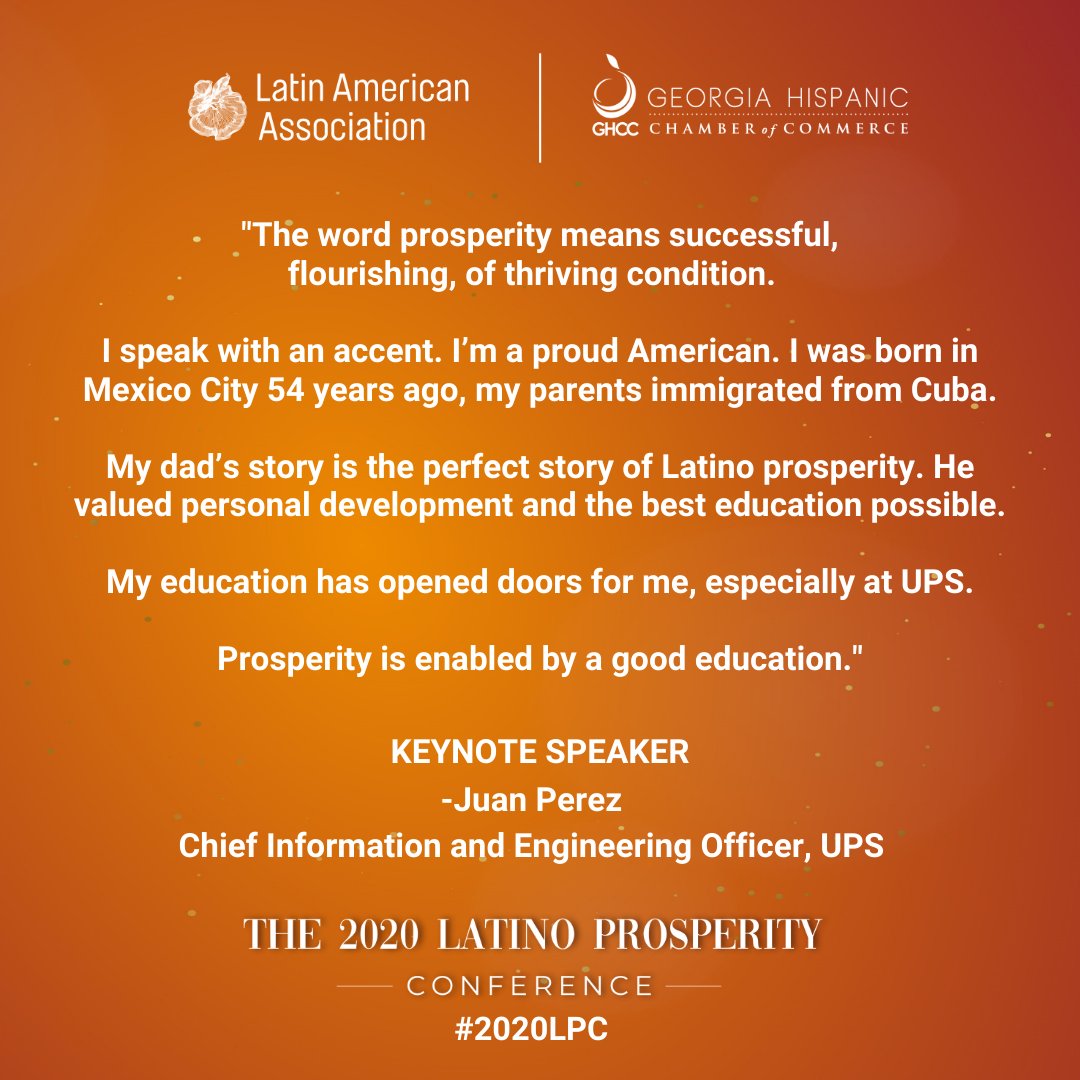 TheLAA's tweet photo. Quotes from our keynote speaker, Juan Perez from @UPS during our #2020LPC Latino Prosperity Conference. #Thankyou for an amazing speech. We are very honored. #GHCC @GHCC_news https://t.co/C0FL9X0kWc