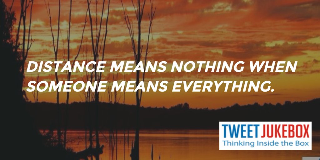 jillbow65's tweet photo. Distance means nothing when someone means everything. #quote #socialjukebox https://t.co/pzV0S8Pnww https://t.co/OzcyG89fLz