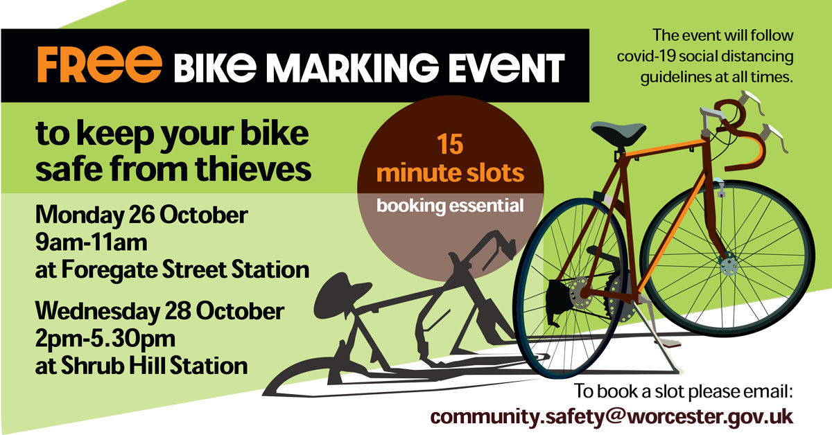 We will be running two FREE #bikemarking events #biketheft 
Monday 26th at Foregate Street 9 am-11 am and Wednesday 28th is at Shrub Hill Station at 2 pm - 5:30 pm
To book your 15-minute slot and help keep your bike safe from thieves email community.safety@worcester.gov.uk