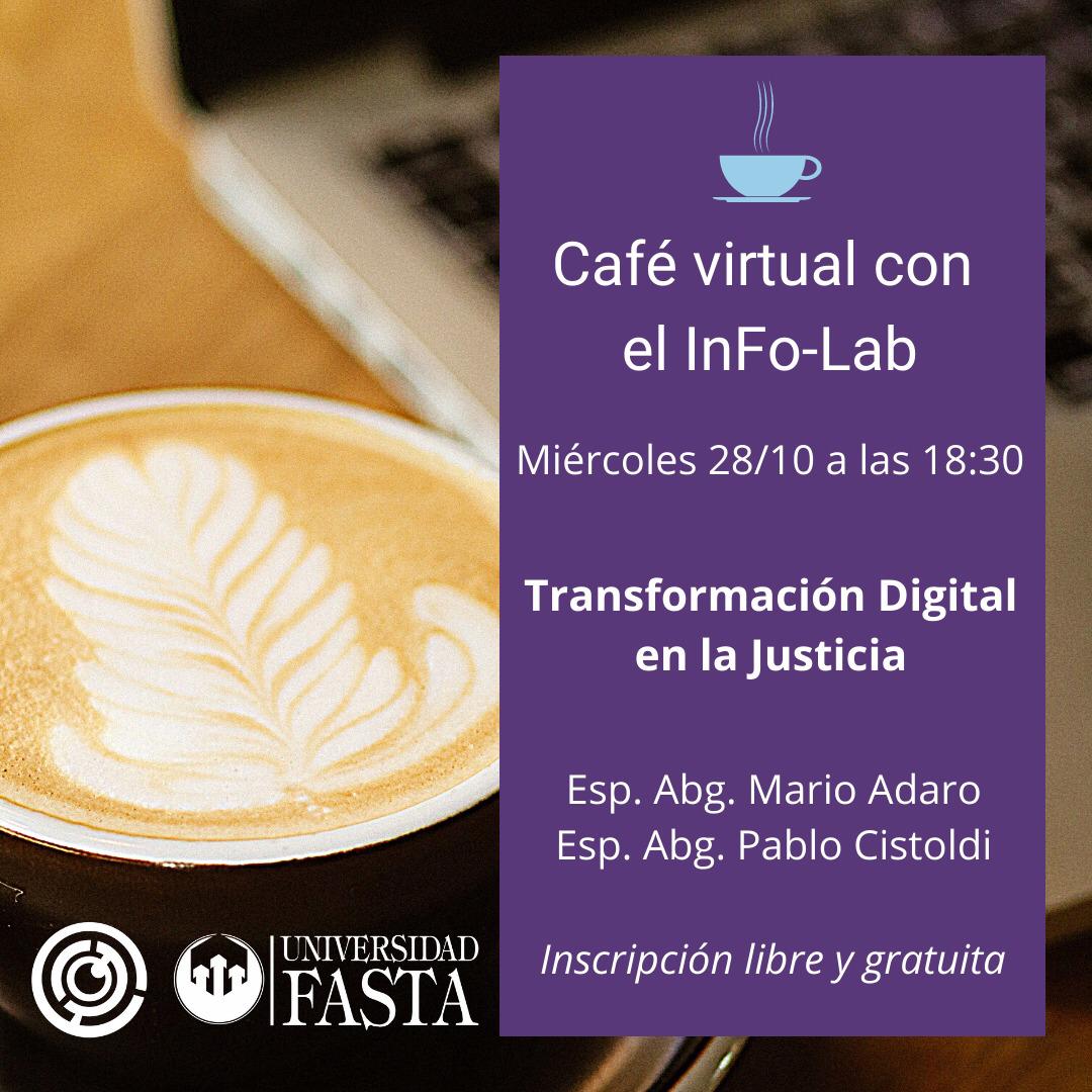 #CICLO l Café virtual con el <a href="/infolabmdq/">InFo-Lab</a> ☕️
📣 Transformación digital en la Justicia
📆 28/10
🕕 18.30hs
🎤 Disertantes:
Esp. Abg. Mario Adaro
Esp. Abg. Pablo Cistoldi 
✅ Inscripción libre y gratuita: bit.ly/2LygSvW
📩 info-lab@ufasta.edu.ar