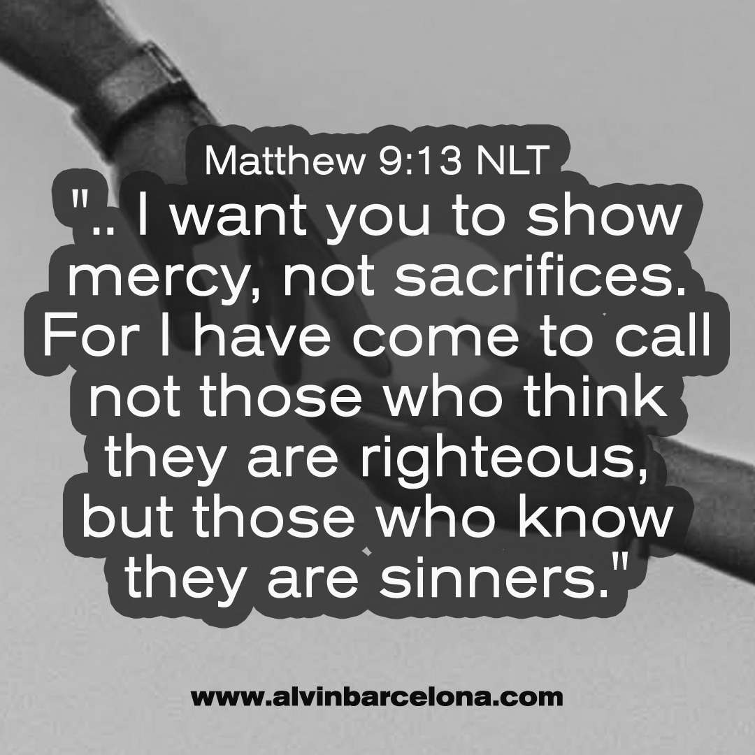 BrotherAlvinB's tweet photo. Matthew 9:13 NLT
".. I want you to show mercy, not sacrifices.
For I have come to call
not those who think they are righteous,
but those who know they are sinners."
#MercyNotSacrifice #BibleReflection #m3sy #alvinBarcelona
Original Photo by Manoj Gurjar https://t.co/YkcjK6ZLyt