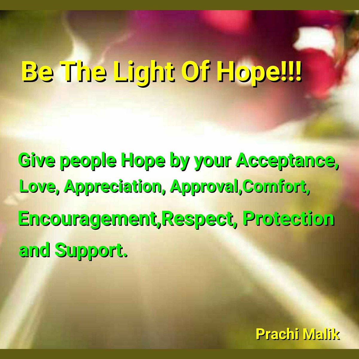 PrachiMalik's tweet photo. Be the #Light of #Hope!
Be the light!🌟🌟 Give someone hope by making them accept the idea that they can work things better, rather than accept the way things are!
#FridayMotivation
#FridayHope
#RainKindness
#JoyTrain https://t.co/V3BXs29uMl