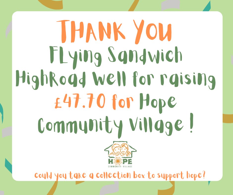 We are always so grateful for donations at Hope Community Village and this week we are giving a special THANK YOU to Flying Sandwich HighRoad well for raising an amazing £47.70! 
Could you take a collection box to support Hope Community Village? Message us today to get involved🙌