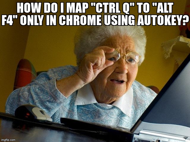 askubuntumemes's tweet image. How do I map "ctrl q" to "alt f4" only in chrome using autokey? askubuntu.com/questions/1286… #autokey #googlechrome