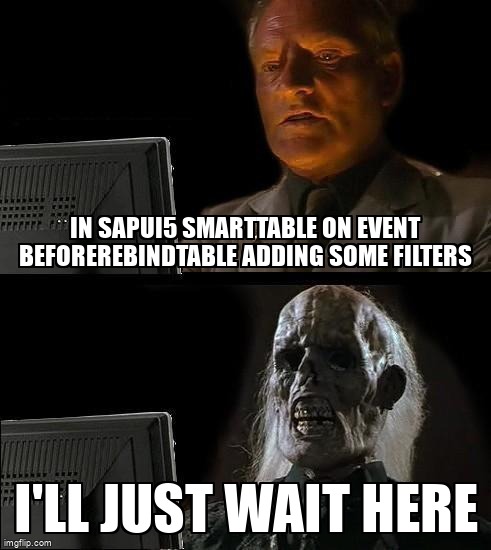 overflow_meme's tweet image. In SAPUI5 SmartTable on event beforeRebindTable adding some filters stackoverflow.com/questions/6449… #sapui5 #smarttable