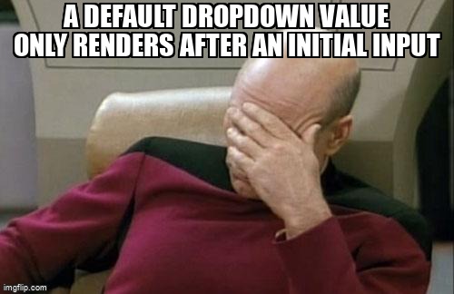 overflow_meme's tweet image. A default dropdown value only renders after an initial input stackoverflow.com/questions/6449… #forms #reactjs #asyncjs #reacthooks