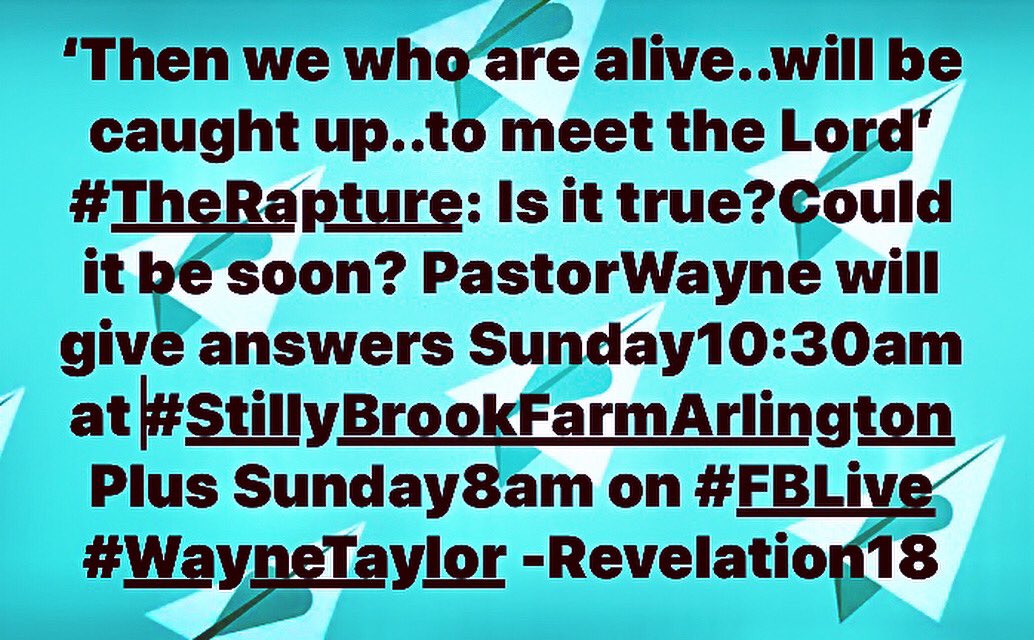 PastorWayTay's tweet photo. Pastor Wayne is teaching twice Sunday: 1) On #FacebookLive #WayneTaylor at 8am, Rev18
2) 10:30am at StillyBrookFarm- Is #TheRapture real and soon? https://t.co/7FUu11flEM