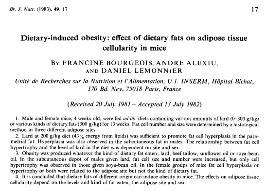 1983 in the British Journal of Nutrition.Mice fed lard, beef tallow, sunflower oil or soya-beanoil.Tallow mice gained the most weight, sunflower oil the least. https://pubmed.ncbi.nlm.nih.gov/6821685/ 