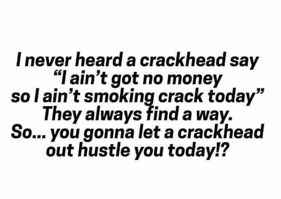 funny things crackheads say funny things crackheads say
