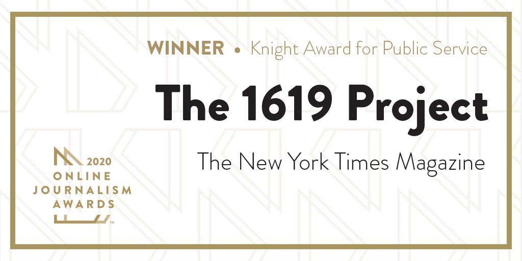  #OJA20 WINNER: Knight Award for Public Service:  @NYTmag for The 1619 Project.  https://bit.ly/2H6Q2My 