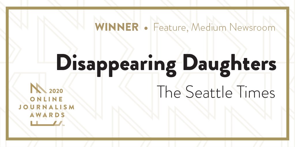  #OJA20 WINNER: Feature, Medium Newsroom:  @seattletimes for Disappearing Daughters.  https://bit.ly/3422KFg 