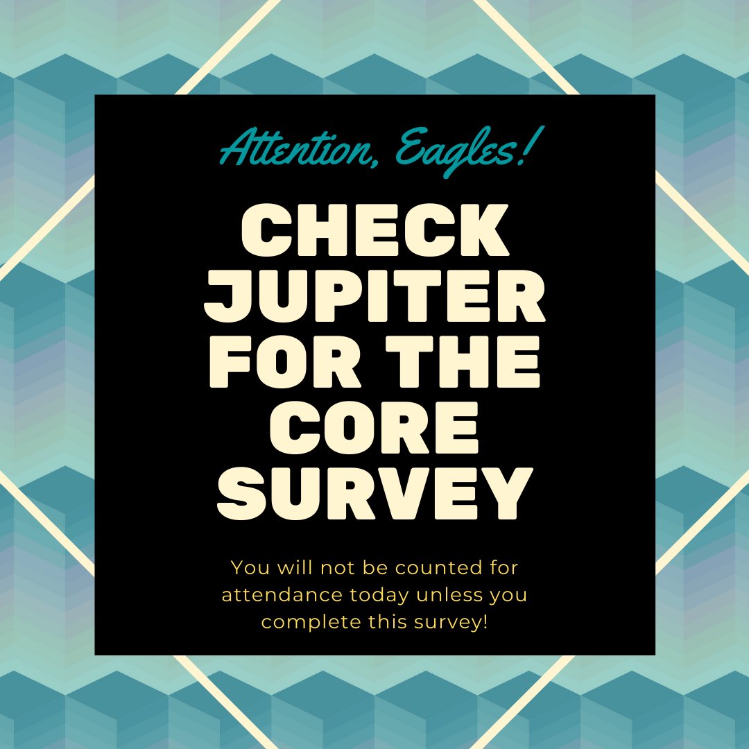Eagles! Check your Jupiter Grades for a survey sent out by the district! This is MANDATORY - if you do not complete it, you will be considered absent for the day. Also, check google classroom for any assignments your teachers may assign today! Have a wonderful Friday, Eagles!💛🦅