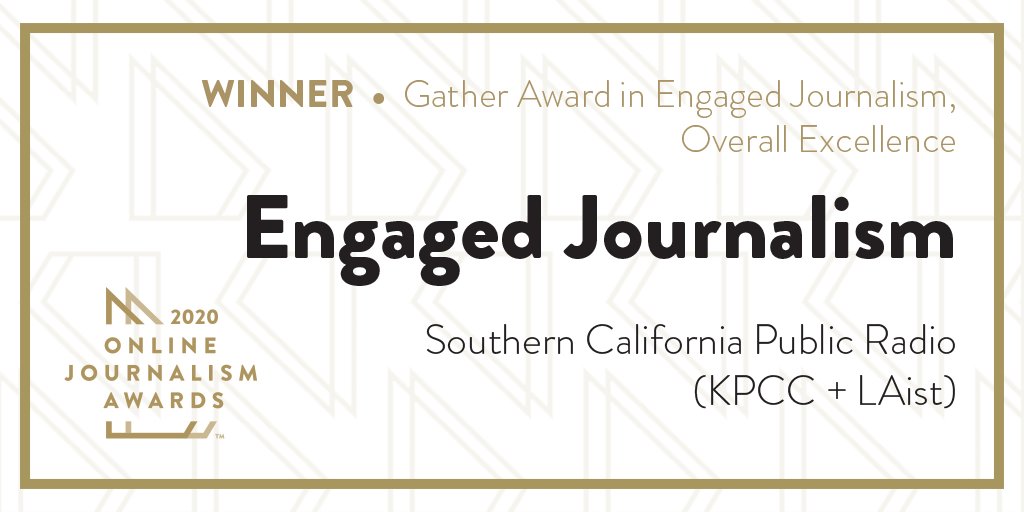  #OJA20 WINNER: Gather Award in Engaged Journalism, Overall Excellence:  @KPCC  @LAist for Engaged Journalism.  https://bit.ly/3j6prwu 