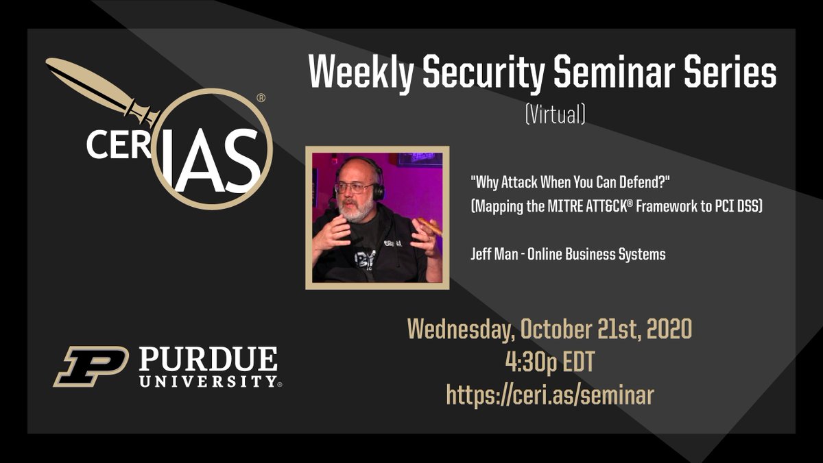 JerryHaan's tweet photo. On Wednesday, Oct 14, at 4:30p ET @LifeAtPurdue @cerias welcomes @MrJeffMan of @TribeOfHackers
live via Zoom to the CERIAS Fall 2020 Security Seminar Series. For details and registration go to: https://t.co/ipuNQOerAd #cybersecurity @Research_Purdue
#CERIAS https://t.co/fIuhXdIhOt