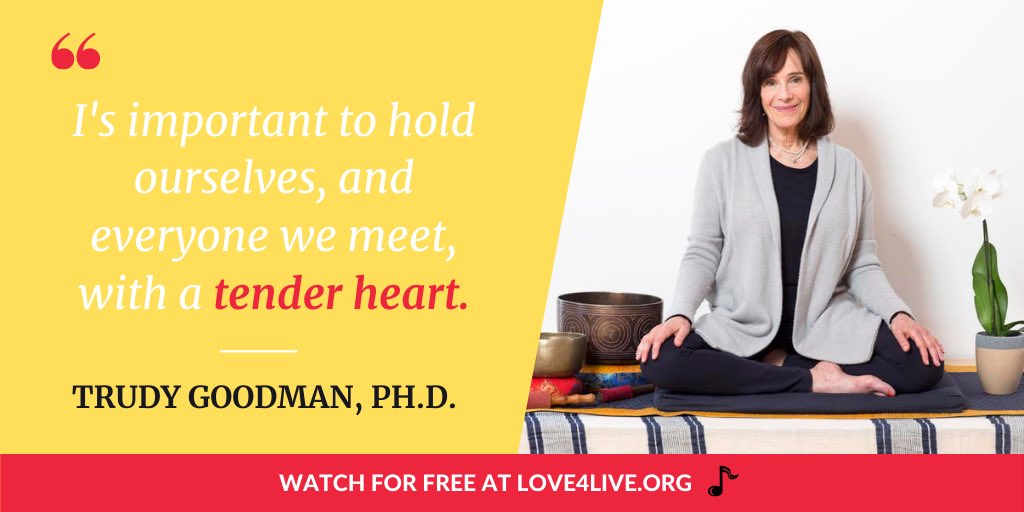 “It’s important to hold ourselves, and everyone we meet, with a tender heart.” - @TrudyGoodman Learn more from Trudy free at love4live.org/trudygoodman-k…