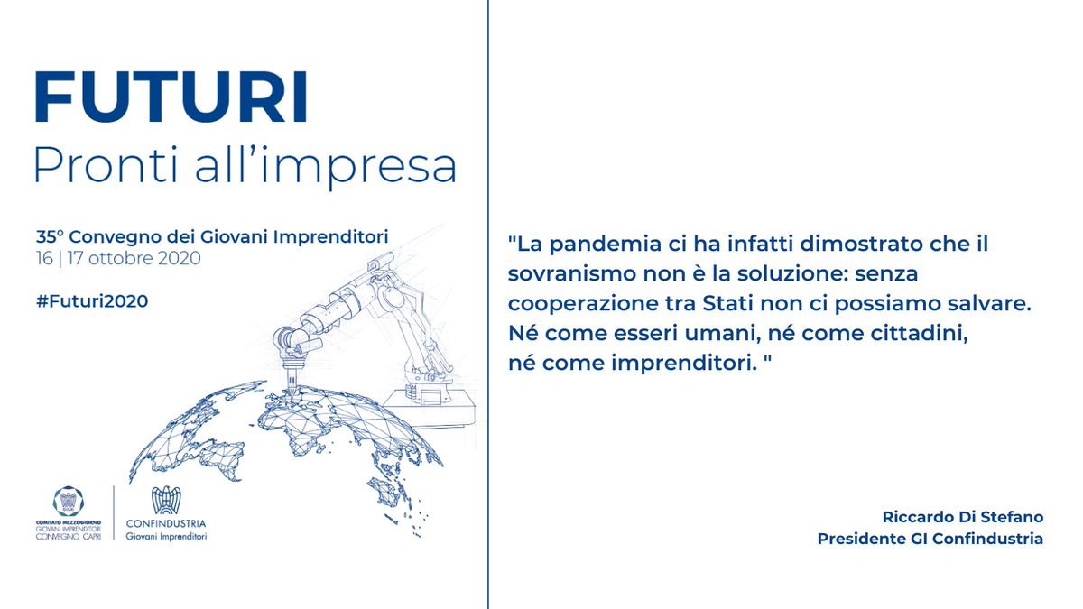 Il paziente zero di questa pandemia è stata la globalizzazione: dobbiamo invertire il processo di globalizzazione? Dobbiamo tornare indietro? No, dobbiamo ridisegnarlo con nuove logiche e più equità. A partire da un rafforzamento delle catene europee del valore #Futuri2020