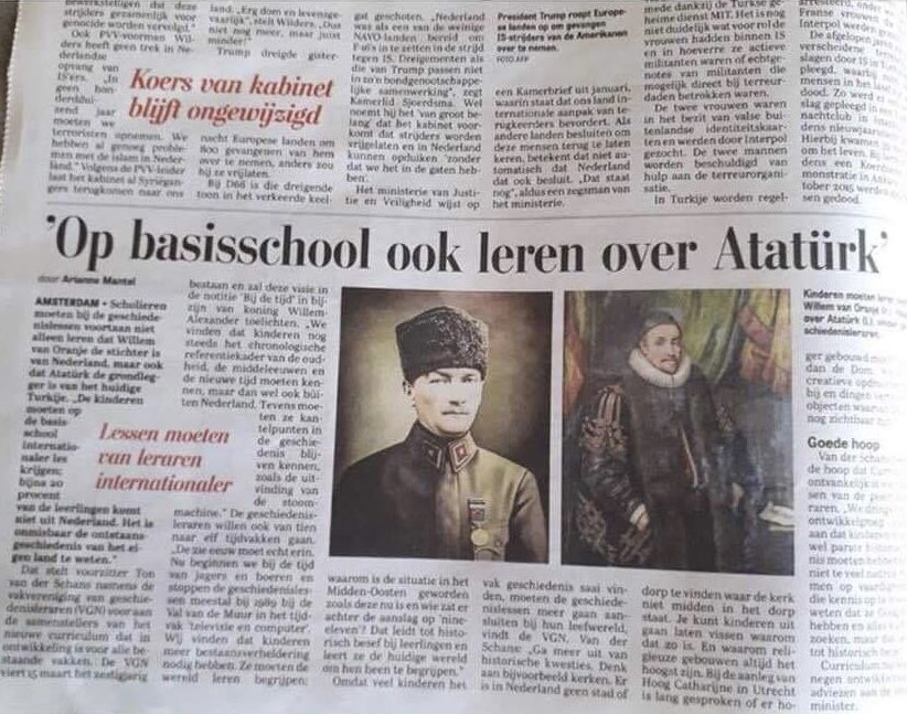 Hollanda’nın kurucusu William I, Prince of Orange yanında Atatürk’ün hayatı ve felsefesi Hollanda’daki ilkokullarda ders olarak okutulacak! Ülkemizde ki durumu, düşmanlığı ve kaynağını siz biliyorsunuz!