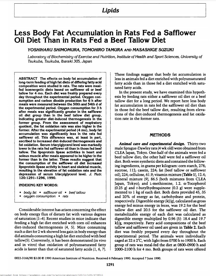 From 1990 in Japan.Comparing rats fed beef tallow and safflower oil."After the experimental period (4 mo), body fat accumulation was significantly less in the rats fed safflower oil." https://pubmed.ncbi.nlm.nih.gov/2231019/ 