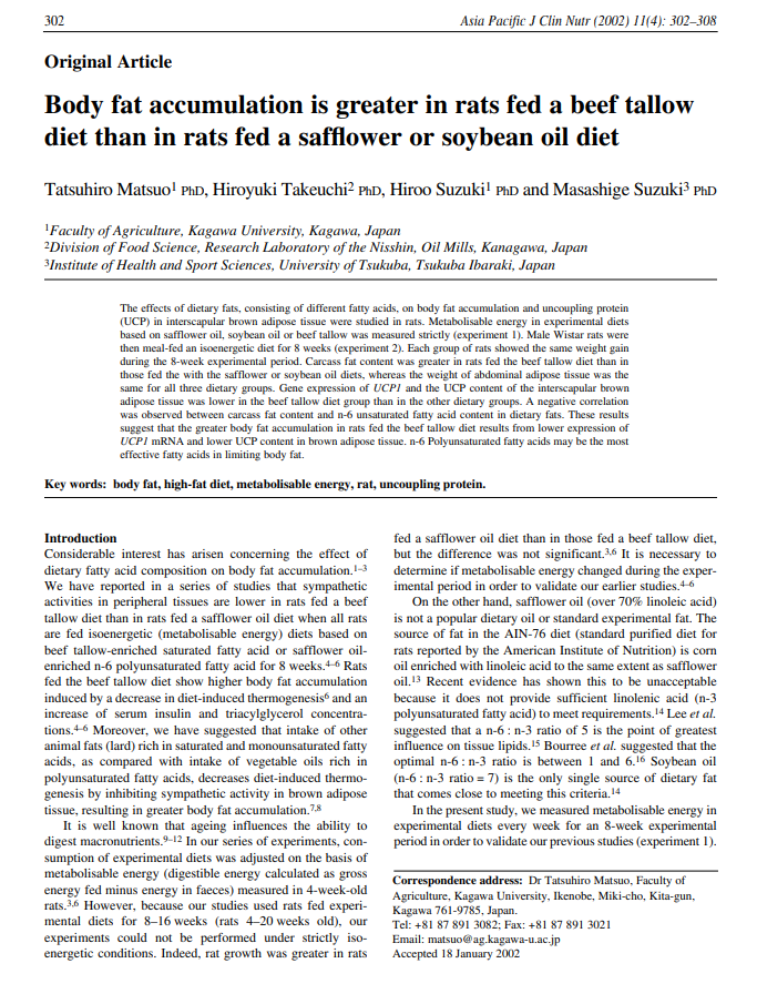 From 2002."Each group of rats showed the same weight gain during the 8-week experimental period. Carcass fat content was greater in rats fed the beef tallow diet than in those fed the with the safflower or soybean oil diets..." https://pubmed.ncbi.nlm.nih.gov/12495263/ 