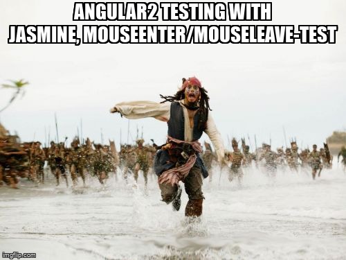 overflow_meme's tweet image. Angular2 testing with Jasmine, mouseenter/mouseleave-test stackoverflow.com/questions/3806… #unittesting #angular #angular2testing #angular2directives